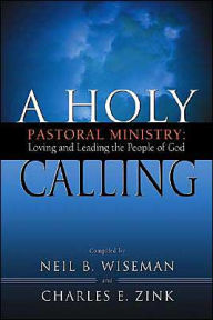 Holy Calling: Pastoral Ministry: Loving and Leading the People of God
