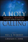 Holy Calling: Pastoral Ministry: Loving and Leading the People of God