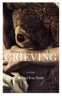 When a Child You Love is Grieving, 2nd Edition