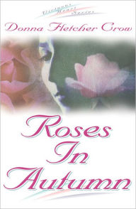 Title: Roses in Autumn, Author: Donna Fletcher Crow