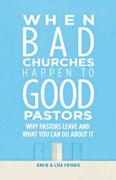 When Bad Churches Happen to Good Pastors