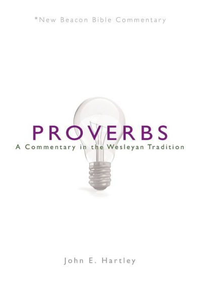 Nbbc, Proverbs: A Commentary in the Wesleyan Tradition