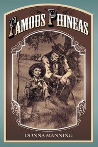 Title: Famous Phineas, Author: Donna Manning