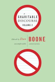 Title: A Charitable Discourse, Volume 2: Uncomfortable Conversations, Author: Dan Boone