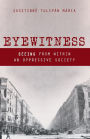 Eyewitness: Seeing from within an Oppressive Society