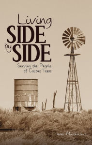 Title: Living Side by Side: Serving the People of Cactus, Texas, Author: Monteblanco Jenni