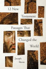 12 New Testament Passages That Changed the World