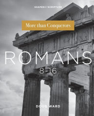 Title: Shaped By Scripture: Romans 8-16, Author: Doug Ward