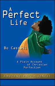 A Perfect Life: A Plain Account of Christian Perfection