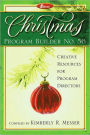 Christmas Program Builder No. 56: Creative Resources for Program Directors