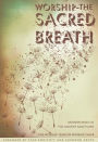 Worship-The Sacred Breath: Modern Music in the Ancient Sanctuary