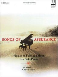 Songs of Assurance: Hymns of Faith and Hope for Solo Piano