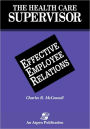 The Health Care Supervisor on Effective Employee Relations