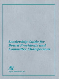 Title: Leadership Guide for Board Presidents and Committee Chairpersons, Author: Darla Struck
