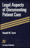 Legal Aspects of Documenting Patient Care / Edition 1