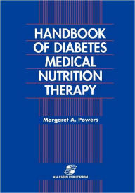 Title: Handbook of Diabetes Medical Nutrition Therapy / Edition 2, Author: Margaret Powers