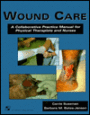 Wound Care: A Collaborative Practice Manual for Physical Therapists and Nurses / Edition 1