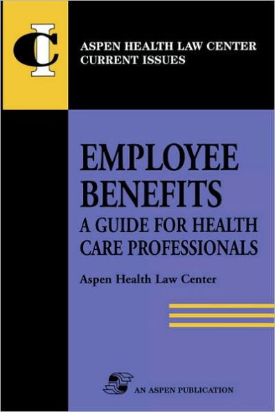 Employee Benefits: Guide Health Care Professionals