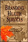 Branding Health Services: Defining Yourself in the Marketplace