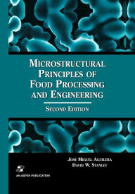 Title: Microstructural Principles of Food Processing and Engineering / Edition 2, Author: Josï Miguel Aguilera