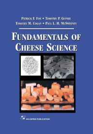 Title: Fundamentals of Cheese Science / Edition 1, Author: Patrick F. Fox
