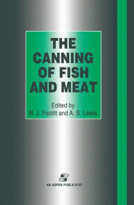 Title: The Canning of Fish and Meat / Edition 1, Author: R.J. Footitt
