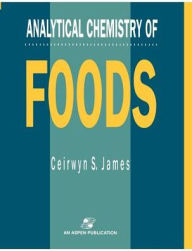 Title: Analytical Chemistry Of Foods / Edition 1, Author: Ceirwyn S. James