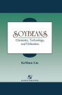 Soybeans: Chemistry, Technology and Utilization / Edition 1