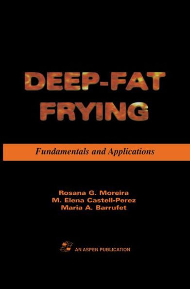 Deep Fat Frying: Fundamentals and Applications / Edition 1