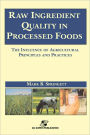 Raw Ingredients in the Processed Foods: The Influence of Agricultural Principles and Practices / Edition 1