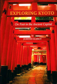 Exploring Kyoto: On Foot in the Ancient Capital
