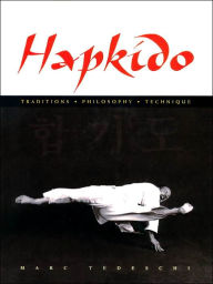 Title: Hapkido: Traditions, Philosophy, Technique, Author: Marc Tedeschi