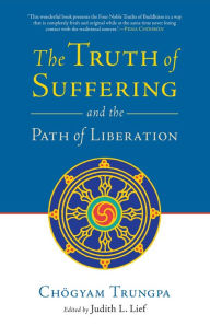 Title: The Truth of Suffering and the Path of Liberation, Author: Chogyam Trungpa