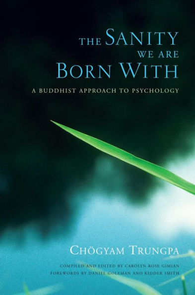 The Sanity We Are Born With: A Buddhist Approach to Psychology