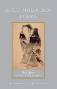 Title: Cold Mountain Poems: Zen Poems of Han Shan, Shih Te, and Wang Fan-chih, Author: Han Shan