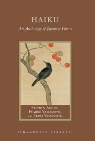 Title: Haiku: An Anthology of Japanese Poems, Author: Stephen Addiss