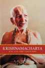 Krishnamacharya: His Life and Teachings