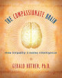 The Compassionate Brain: A Revolutionary Guide to Developing Your Intelligence to Its Full Potential