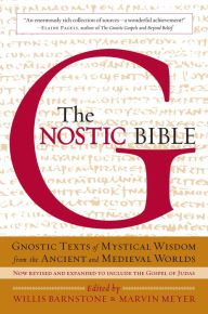 Title: The Gnostic Bible: Revised and Expanded Edition, Author: Willis Barnstone