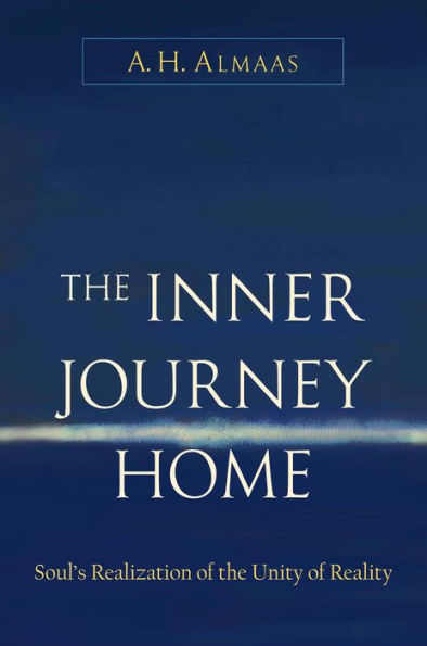 The Inner Journey Home: The Soul's Realization of the Unity of Reality