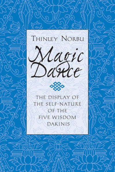 Magic Dance: The Display of the Self-Nature of the Five Wisdom Dakinis