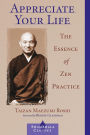 Appreciate Your Life: The Essence of Zen Practice