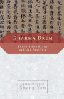 Dharma Drum: The Life and Heart of Chan Pracice