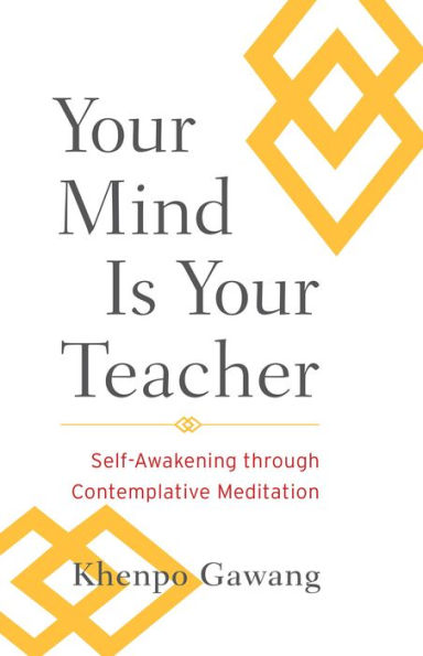 Your Mind Is Your Teacher: Self-Awakening through Contemplative Meditation