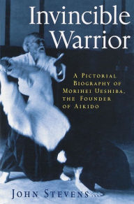 Title: Invincible Warrior, Author: John Stevens