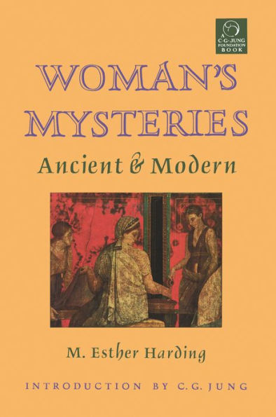 Woman's Mysteries: Ancient & Modern