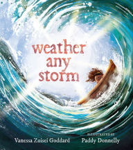 Title: Weather Any Storm, Author: Vanessa Zuisei Goddard