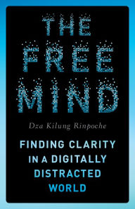 The Free Mind: Finding Clarity in a Digitally Distracted World