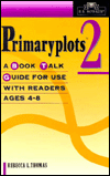 Primaryplots: Second Edition: A Book Talk Guide for use with Readers Ages 4-8