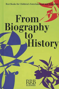 Title: From Biography to History: Best Books for Children's Entertainment and Education, Author: Catherine Barr